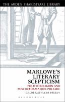 Marlowe's Literary Scepticism: Politic Religion and Post-Reformation Polemic 1408164884 Book Cover