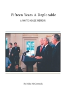 Fifteen Years a Deplorable : A White House Memoir 1733714626 Book Cover