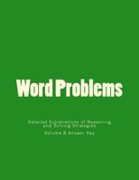 Word problems-Detailed Explanations of Reasoning and Solving Strategies: Volume 8 Answer Key 1492198714 Book Cover