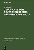 Geschichte der deutschen Rechtswissenschaft, Abt. 2 (Geschichte der Wissenschaften in Deutschland, 18, 2) 311068005X Book Cover