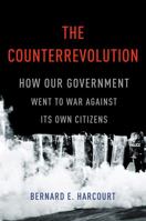 The Counterrevolution: How Our Government Went to War Against Its Own Citizens 1541697286 Book Cover