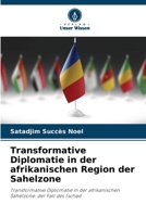 Transformative Diplomatie in der afrikanischen Region der Sahelzone (German Edition) 6208522064 Book Cover