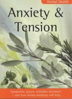 Herbal Health Anxiety & Tension (Herbal Health) 1857037251 Book Cover