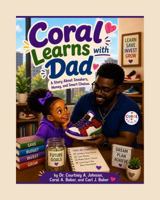 Coral Learns with Dad B0HCLNQGJJ Book Cover