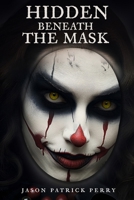 Hidden Beneath The Mask B0DCYWTJ3H Book Cover