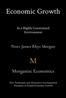 Economic Growth In a Highly Constrained Environment. 1513650769 Book Cover