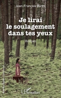 Je lirai le soulagement dans tes yeux (Rue Des Écoles) (French Edition) 234323745X Book Cover