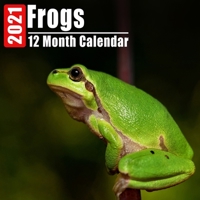 Calendar 2021 Frogs: Cute Frog Photos Monthly Mini Calendar With Inspirational Quotes each Month B08DBW12HV Book Cover
