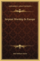 Serpent Worship In Europe 1162908068 Book Cover