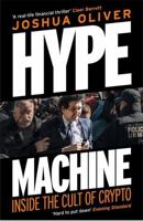 Hype Machine: How Greed, Fraud and Free Money Crashed Crypto 1785120972 Book Cover