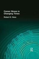 Career Stress in Changing Times (Prevention in Human Services) (Prevention in Human Services) 0866569561 Book Cover