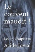 Le couvent maudit !: Les 13 Chapitres 1791540317 Book Cover