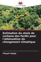 Estimation du stock de carbone des forêts pour l'atténuation du changement climatique (French Edition) 6208380111 Book Cover