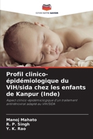 Profil clinico-épidémiologique du VIH/sida chez les enfants de Kanpur (Inde): Aspect clinico-épidémiologique d'un traitement antirétroviral adapté au VIH/SIDA (French Edition) 6208756332 Book Cover