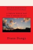 A Dream Which Was Not a Dream at All: God's Purpose and Our Response to Dreams 1974470873 Book Cover
