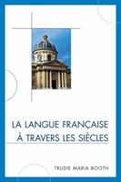 La Langue Francaise a Travers PB 0761857664 Book Cover