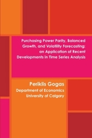 Purchasing Power Parity, Balanced Growth, and Volatility Forecasting: An Application of Recent Developments in Time Series Analysis 1312750146 Book Cover