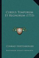 Cursus Temporum Et Regnorum (1753) 1165947900 Book Cover