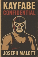 Kayfabe Confidential B0F4MYBV39 Book Cover