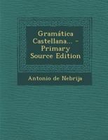 Gramatica castellana (Serie Clasicos espanoles) 1017235988 Book Cover