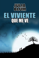 El viviente que me ve (Spanish Edition) 167116346X Book Cover