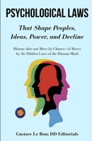 Psychological Laws that Shape Peoples, Ideas, Power, and Decline (Illustrated, Refined and Edited) 9372445800 Book Cover