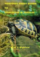 The Tortoise Trust Guide to Tortoises & Turtles 1873943016 Book Cover