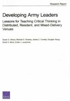 Developing Army Leaders: Lessons for Teaching Critical Thinking in Distributed, Resident, and Mixed-Delivery Venues 0833081527 Book Cover