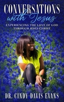 Conversations with Jesus: Experiencing the love of God through Jesus 1719900884 Book Cover