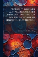 Beobachtung einer auffallenden bisher unerkannten Structur des Seelenorgans bei Menschen und Thieren. 1246028115 Book Cover