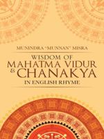 Wisdom of Mahatma Vidur & Chanakya: in English Rhyme 1482835029 Book Cover