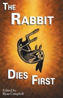 The Rabbit Dies First 1614504598 Book Cover
