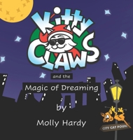 Kitty Claws and the Magic of Dreaming 1806234270 Book Cover