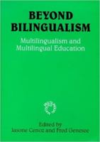 Beyond Bilingualism: Multilingualism and Multilingual Education (Multilingual Matters) 1853594202 Book Cover