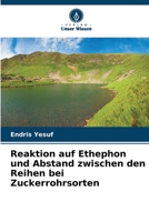 Reaktion auf Ethephon und Abstand zwischen den Reihen bei Zuckerrohrsorten 620575259X Book Cover