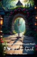 Adventures of Princess Pearl, P.O.W.E.R. Girl! : Book I 196564130X Book Cover