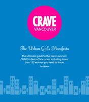 CRAVE Vancouver The Urban Girl's Manifesto 3rd ed 098266317X Book Cover