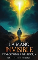 La Mano Invisible (Spanish Edition) B0FKFB7ZSN Book Cover