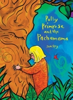 Polly Primrose and the Pachamama 0645446211 Book Cover