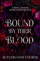 Bound by Their Blood: A Why-Choose Monster Romance B0F6CRHWGS Book Cover