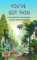 You've Got This!: A Handbook for Navigating Autism with Confidence B0FPBLYLD6 Book Cover