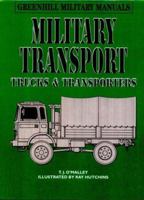 Military Transport: Trucks & Transporters (Greenhill Military Manuals) 1853672025 Book Cover