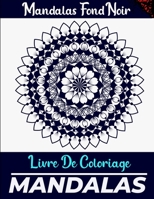 Livre de coloriage Mandalas: Mandalas Fond Noir B088N3XG2G Book Cover