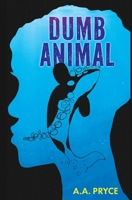 Dumb Animal 1835630170 Book Cover