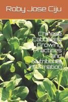 Chinese Cabbages Growing Practices and Nutritional Information 1494313715 Book Cover