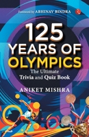 125 Years of Olympics: The Ultimate Trivia and Quiz Book 9361562371 Book Cover