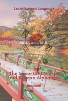 Learn Korean Language: The Important Words and Korean Alphabets B08B7NLXRR Book Cover