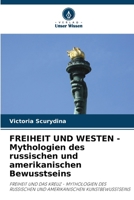 FREIHEIT UND WESTEN - Mythologien des russischen und amerikanischen Bewusstseins (German Edition) 6202974966 Book Cover