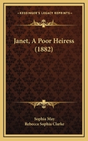 Janet, a Poor Heiress 1104135299 Book Cover