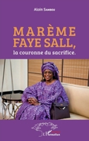 Marème Faye Sall, la couronne du sacrifice (Harmattan Sénégal) (French Edition) 2343222118 Book Cover